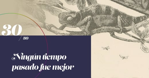 Ningún tiempo pasado fue mejor