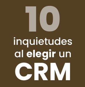 10 inquietudes al elegir un CRM (y cómo resolverlas con HubSpot)