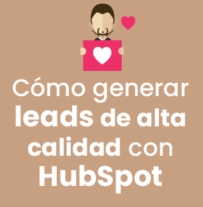 Cómo generar leads de alta calidad con HubSpot