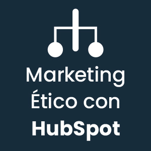 Marketing ético con HubSpot