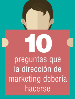 10 preguntas que la dirección de marketing debería hacerse para afrontar con éxito los próximos meses.