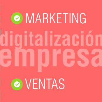Digitalización empresa: también el marketing y las ventas
