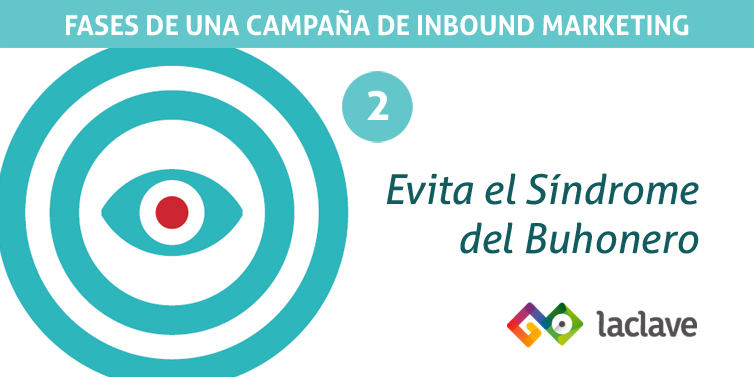 Fase 2 de una campaña de inbound marketing: una campaña, un objetivo Fase 2 de una campaña de inbound marketing: una campaña, un objetivo